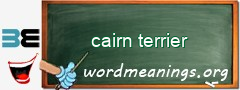 WordMeaning blackboard for cairn terrier